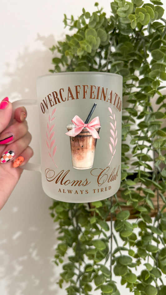 Overcaffeinated Mom’s Club Coffee Mug