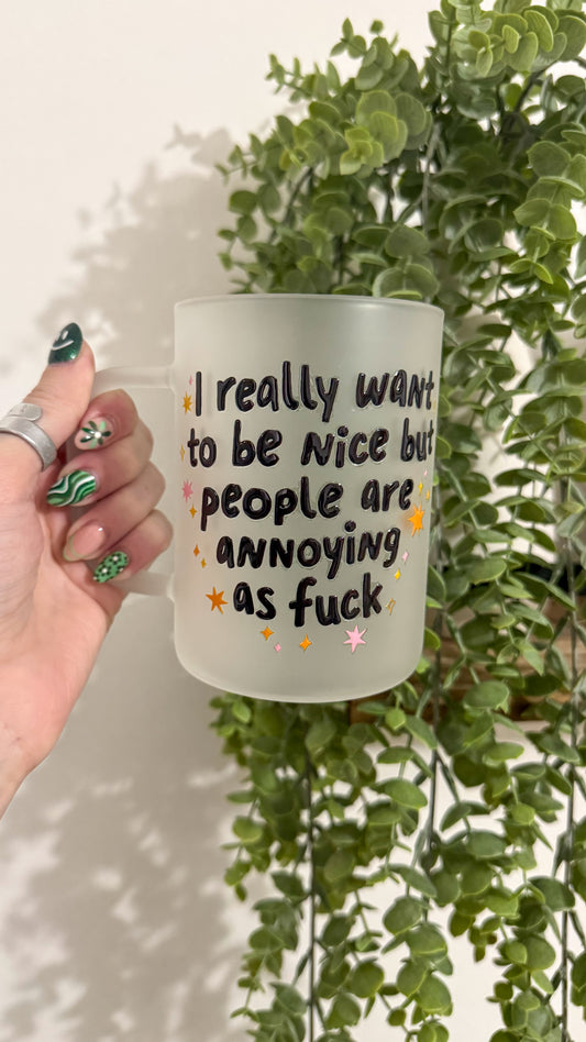 Want to be Nice But.... Coffee Mug