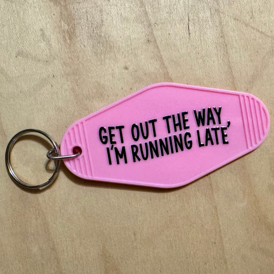 Get Out the Way Keychain