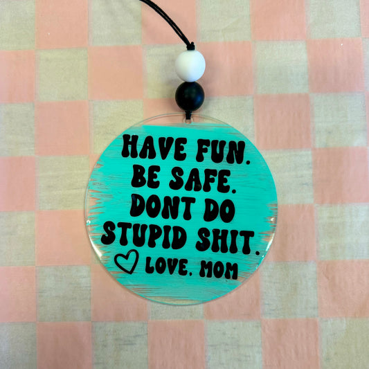 Have Fun + Be Safe Car Charm