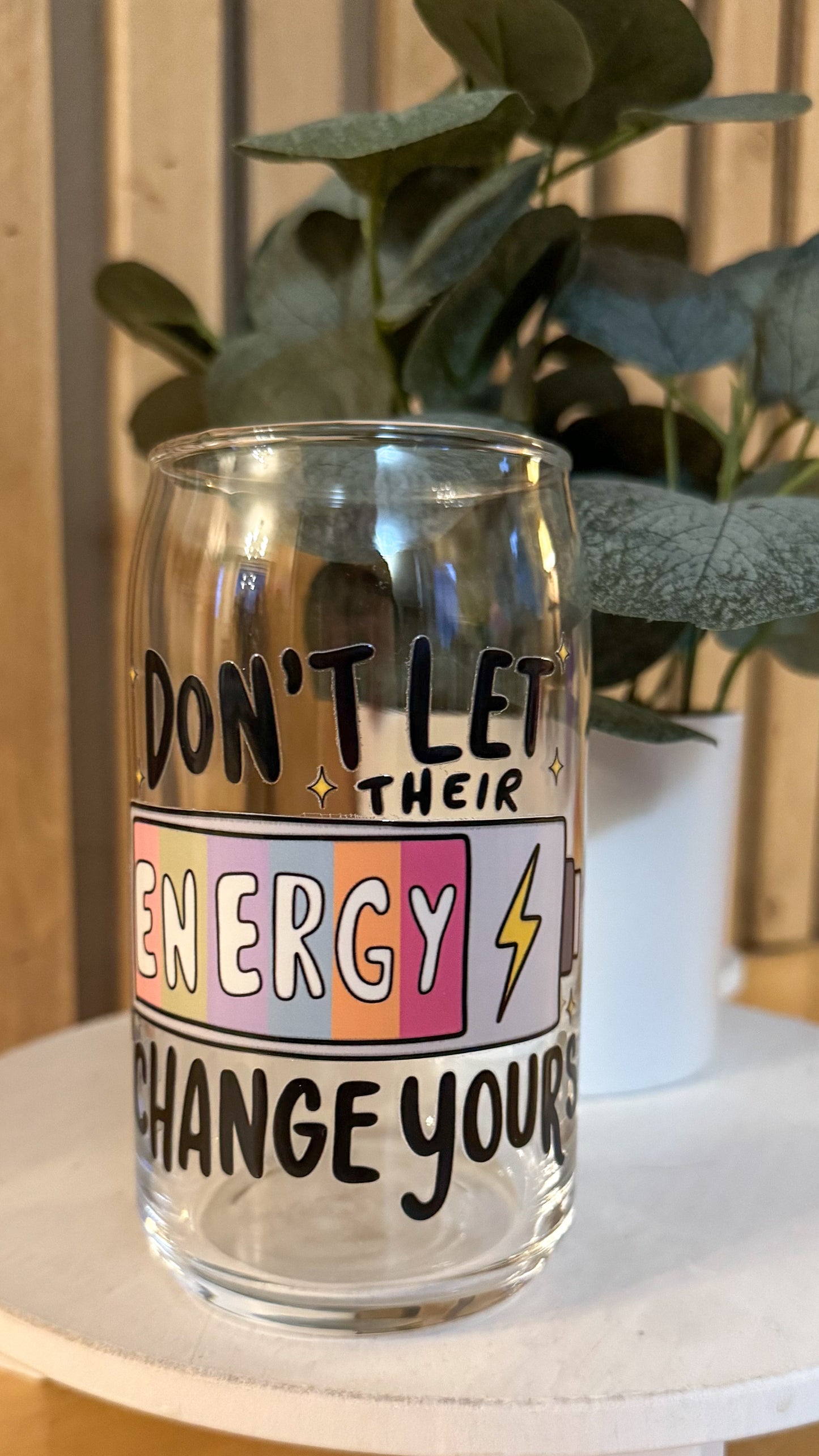 Don't Let Theirs Change Yours Cup